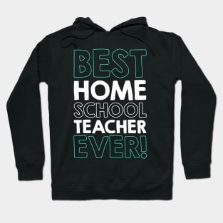 BEST HOMESCHOOL TEACHER ever! Hoodie